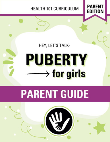 Hey Let's Talk- Puberty for Girls Parent Guide