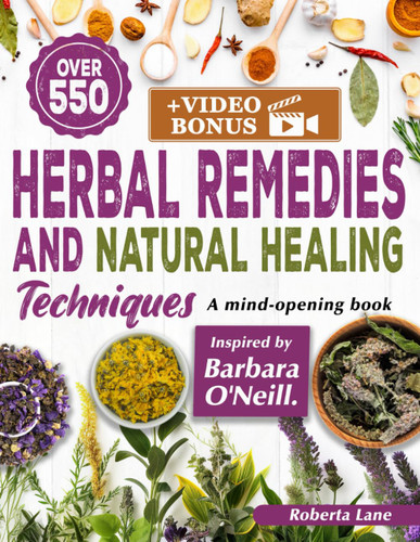 550+ Herbal Remedies and Natural Healing Techniques Inspired by