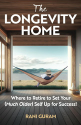 The Longevity Home: Where to Retire to Set Your