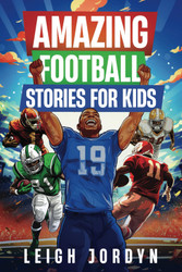 Amazing Football Stories for Kids