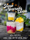 The Slow Yourself Down Jar Book