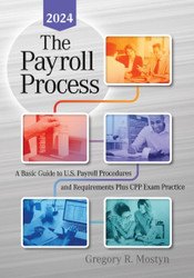 The Payroll Proces: A Basic Guide to U.S. Payroll Procedures and