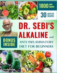 The Ultimate Dr. Sebi's Alkaline and Anti-Inflammatory Diet for