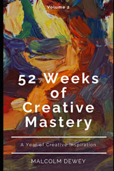 52 Weeks of Creative Mastery: A Year of Creative Inspiration