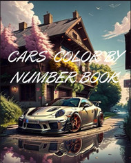 Cars Color by Number Book: Unique Cars Coloring Pages