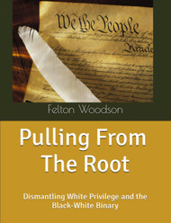Pulling From the Root: Dismantling White Privilege and the