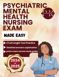 Psychiatric Mental Health Nursing Exam Made Easy