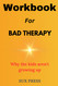 Workbook for Bad Therapy: an Essential Indepth Guide Implement