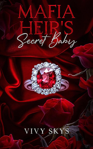 Mafia Heir's Secret Baby: An Arranged Marriage Enemies To lovers