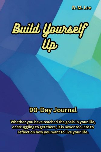 Build Yourself Up: 90 Day Journal