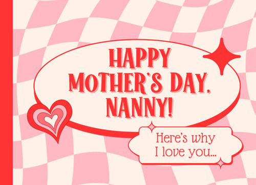 Happy Mothers Day Nanny Here's Why I Love You
