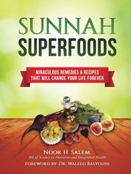 Sunnah Superfood: Miraculous remedies & recipes that will change your