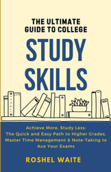 The Ultimate Guide to College Study Skills