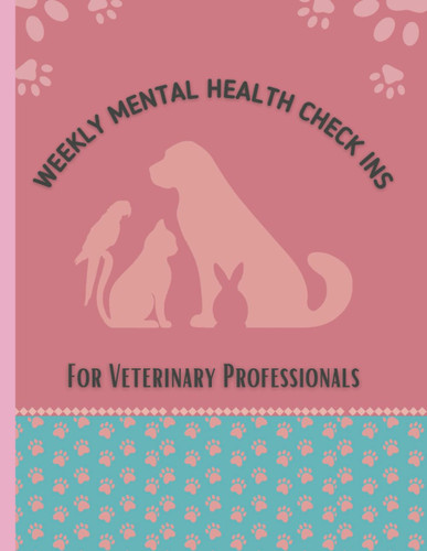 Mental Health Check In Journal for Veterinary Professionals