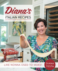 Diana's Italian Recipes: Like Nonna Used to Make!