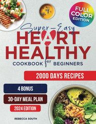 Super-Easy Heart Healthy Cookbook for Beginners