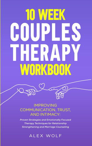 10 Week Couples Therapy Workbook