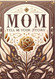 Mothers Day Gifts: Mom Tell Me Your Story: A Mother's Guided Journal
