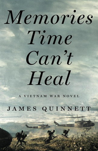 Memories Time Can't Heal: A Vietnam War Novel