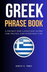 Greek Phrase Book: A Pocket Size Language Guide For Travel And