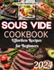 Sous Vide Cookbook: Effortless Recipes for Beginners Delicious