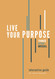 Live Your Purpose - Three Step Model: Interactive Guide