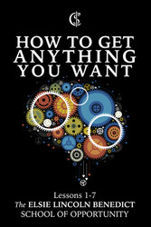 How to Get Anything You Want: Lessons 1-7