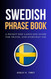 Swedish Phrase Book: A Pocket Size Language Guide For Travel And