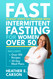 FAST: 10 Easy Steps to Succeed with Intermittent Fasting for Women