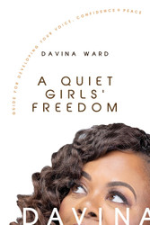 A Quiet Girls' Freedom: A Guide To Developing Your Voice Confidence