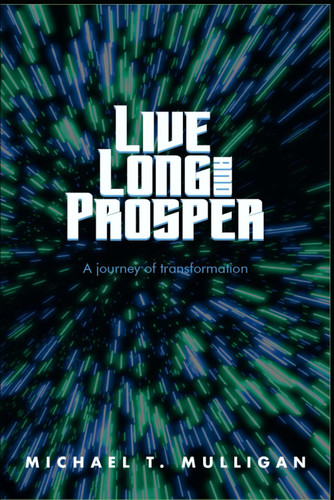 Live Long and Prosper: A Journey of Transformation