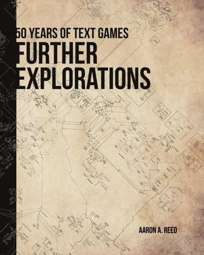 Further Explorations: 50 Years of Text Games