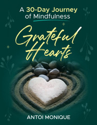 Grateful Hearts: A 30-Day Journey of Mindfulness