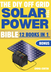 The Diy Off Grid Solar Power Bible: