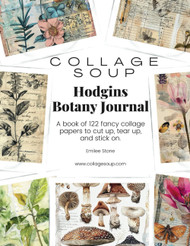 Collage Soup - Hodgins Botany Journal: A book of 122 fancy collage