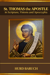 Saint Thomas the Apostle in Scripture Visions Apocrypha