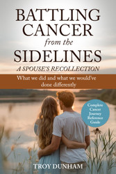 Battling Cancer From the Sidelines - a Spouse'S Recollection