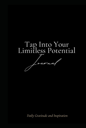 Tap Into Your Limitless Potential Journal