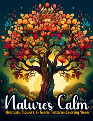 Nature's Calm: Animals Flowers & Scenic Patterns Coloring Book