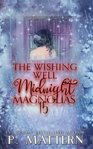 THE WISHING WELL: Midnight Magnolias Book 15