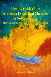 Identity Crisis of the Armenian Evangelical Churches in North America