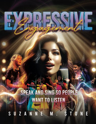 Expressive Engagement: Speak and Sing so People Want to Listen