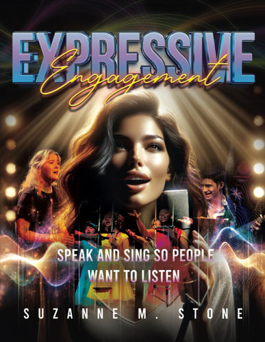 Expressive Engagement: Speak and Sing so People Want to Listen
