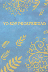 yo soy prosperidad: cuaderno para escribir decretos de prosperidad