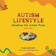 Food Matters: Unlocking the Autism Plate