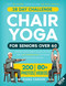 Chair Yoga for Seniors Over 60