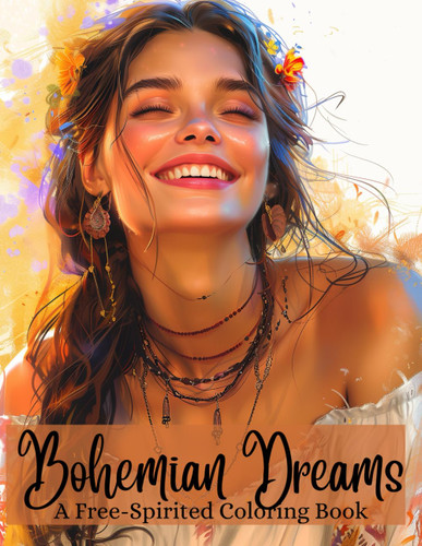 Bohemian Dreams: A Free-Spirited Coloring Book: Stress-relief