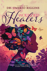 Wounded Healer: An Anthology of Mental Health Therapists Sharing