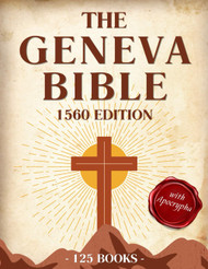 Geneva Bible 1560 Edition With Apocrypha: 125 Books in English