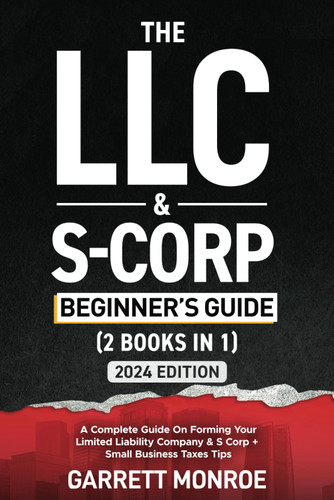 The LLC & S-Corp Beginner's Guide